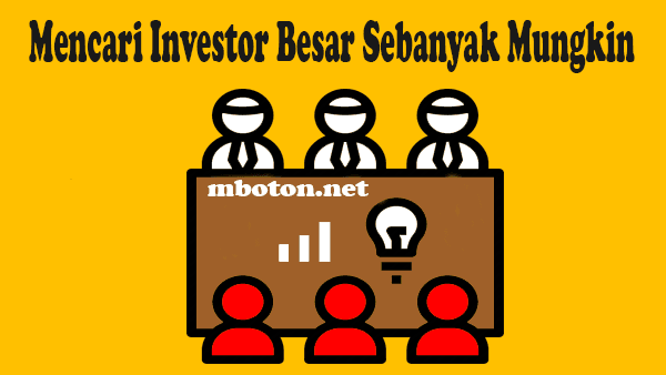 Investor mampu mengelontorkan modal yang sangat besar. Jika anda memiliki projeck yang menjanjikan kemunkinan besar investor mendanai semua untuk keperluan anda untuk membeli modal alat kerja anda