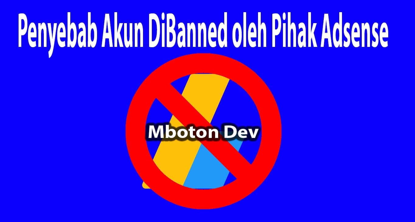 Penyebab Akun Dibanned oleh pihak Adsense 5 Penyebab Akun Dibanned oleh pihak Adsense