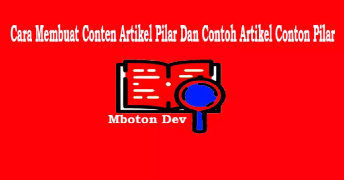 Cara Membuat Conten Artikel Pilar Dan Contoh Artikel 7 Cara Membuat Conten Artikel Pilar Dan Contoh Artikel