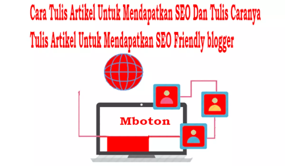 Cara Tulis Artikel Untuk Mendapatkan SEO Friendly 4 Cara Tulis Artikel Untuk Mendapatkan SEO Friendly