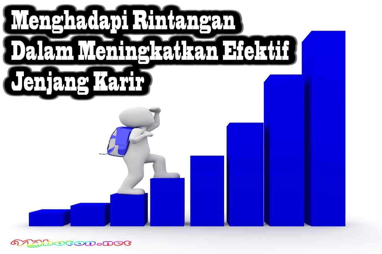 Menghadapi Rintangan dalam Meningkatkan Efektif Jenjang Karir