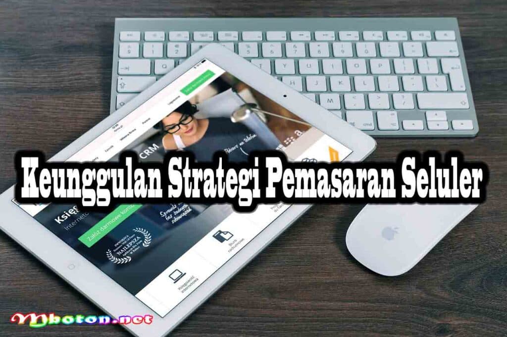 4 Strategi Pemasaran Seluler Advertising Dalam Bisnis 3 Keunggulan Strategi Pemasaran Seluler