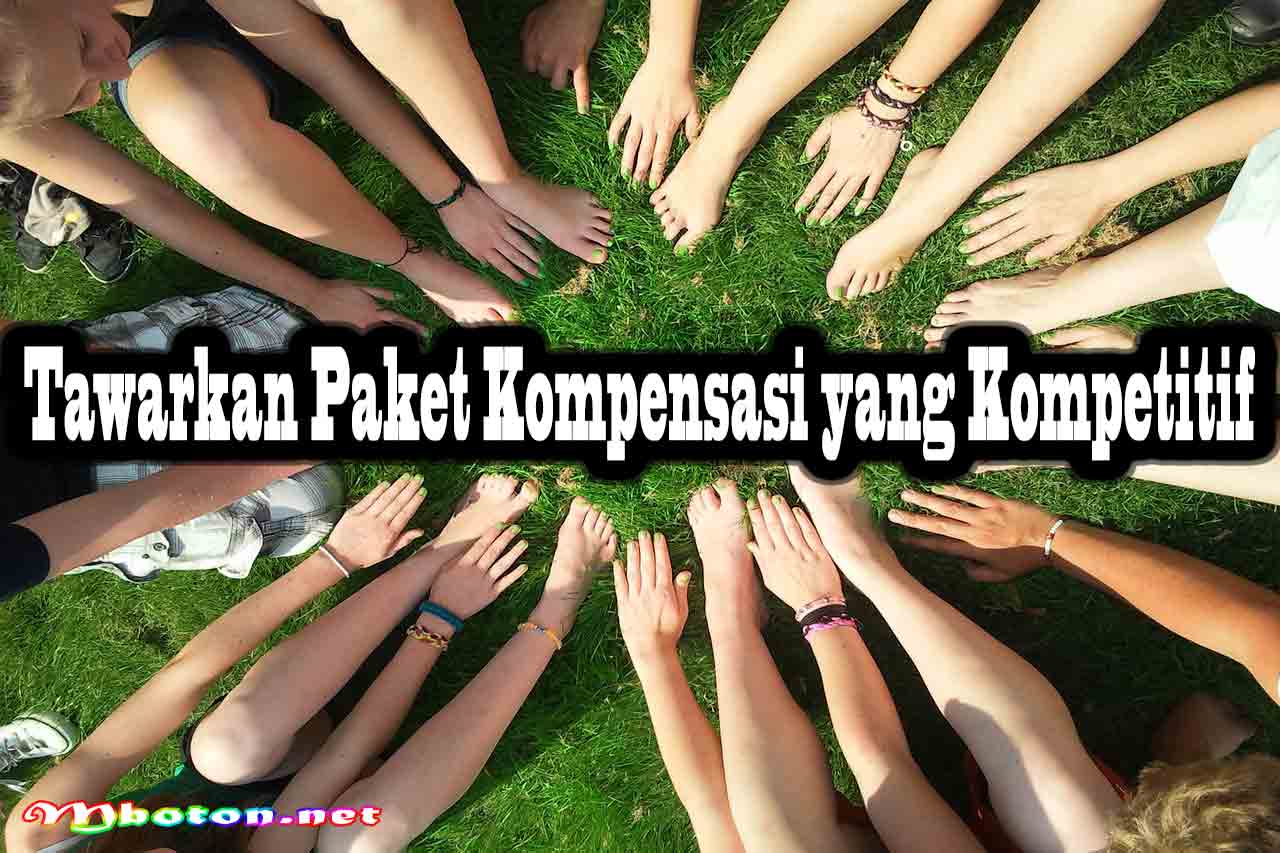 Kunci Merekrut Karyawan Berkualitas Dalam Bisnis Online 3 Tawarkan Paket Kompensasi yang Kompetitif