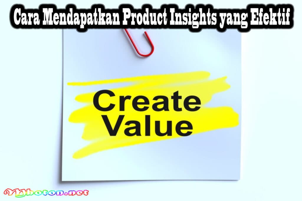Product Insights: Pengertian, Manfaat, Contoh, dan Jenis Dalam Bisnis Anda 3 Cara Mendapatkan Product Insights yang Efektif