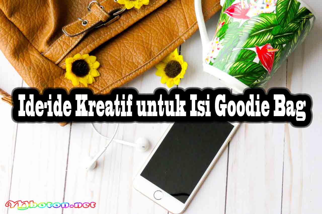 Ide-ide Kreatif untuk Isi Goodie Bag