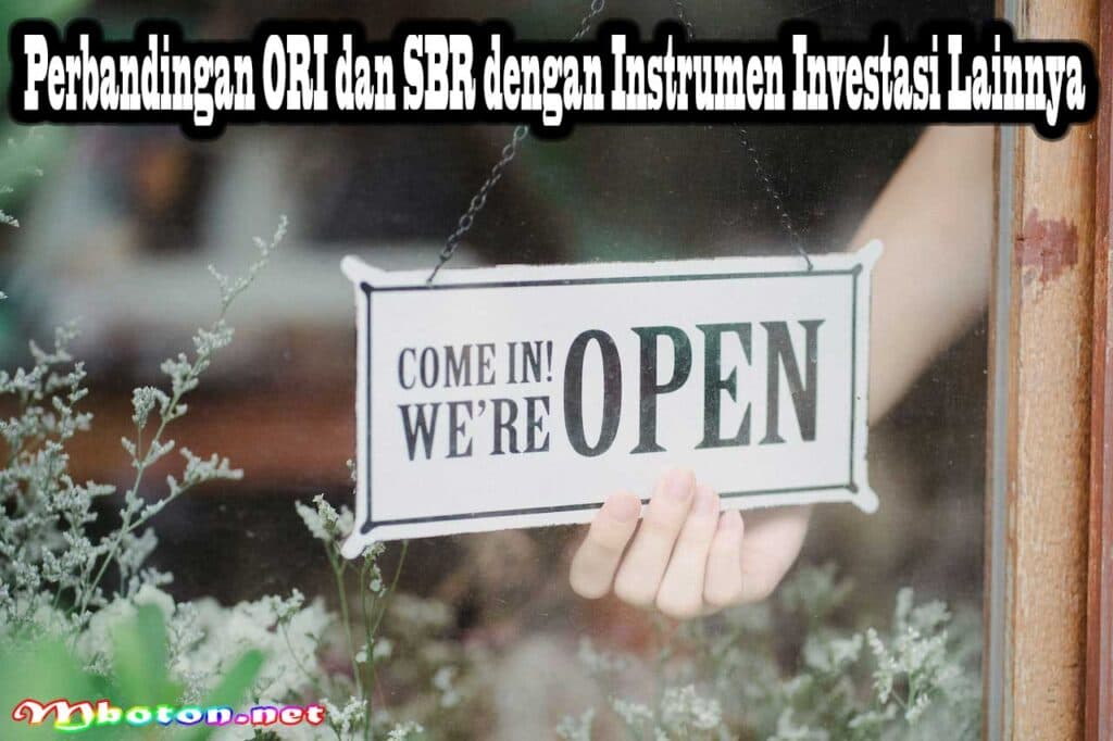 Perbedaan ORI dan SBR: Memahami Pilihan Investasi yang Tepat 4 Perbandingan ORI dan SBR dengan Instrumen Investasi Lainnya