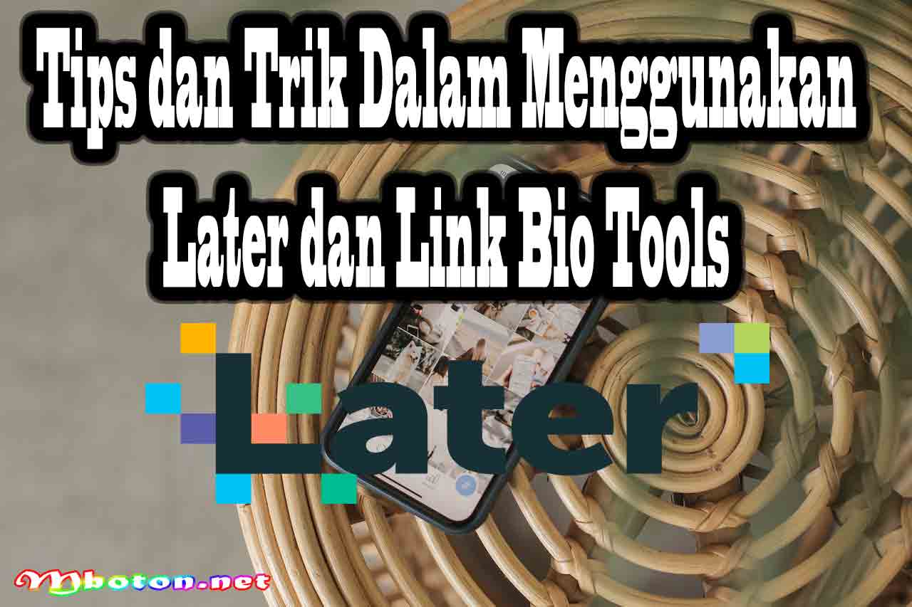 Later Manajemen Social Media Link Bio Tools Kreatif Bisnis 6 Tips dan Trik Dalam Menggunakan Later dan Link Bio Tools