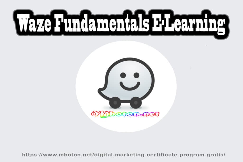 Digital Marketing Certificate Program Gratis Executive 2023 3 Waze Fundamentals E-Learning
