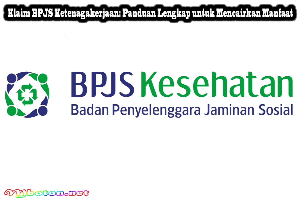 Klaim BPJS Ketenagakerjaan Panduan Lengkap untuk Mencairkan Manfaat 8 Klaim BPJS Ketenagakerjaan Panduan Lengkap untuk Mencairkan Manfaat