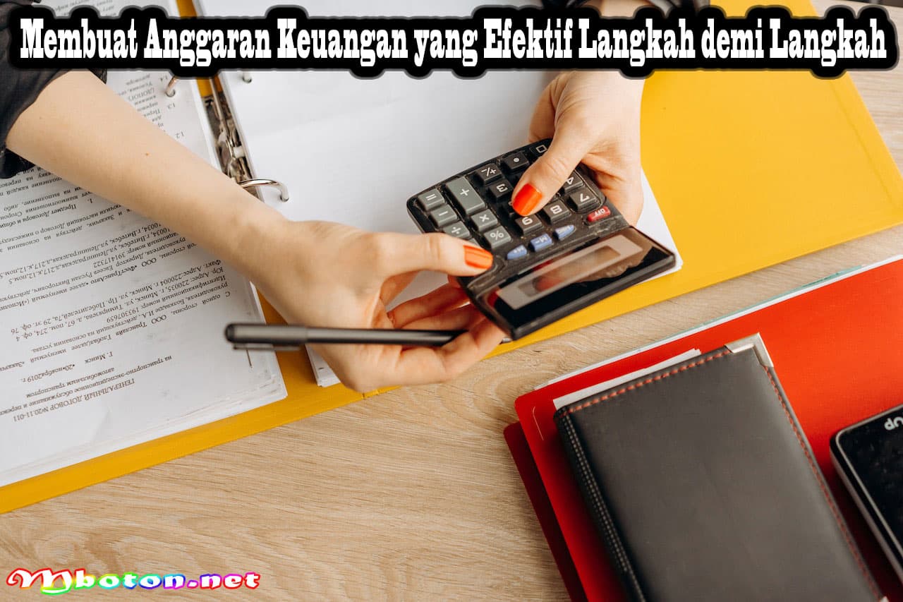 Membuat Anggaran Keuangan yang Efektif Langkah demi Langkah 6 Membuat Anggaran Keuangan yang Efektif Langkah demi Langkah