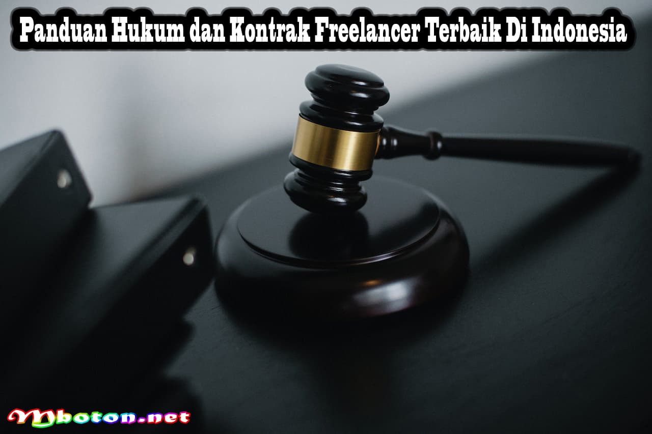 Panduan Hukum dan Kontrak Freelancer Terbaik Di Indonesia 5 Panduan Hukum dan Kontrak Freelancer Terbaik Di Indonesia