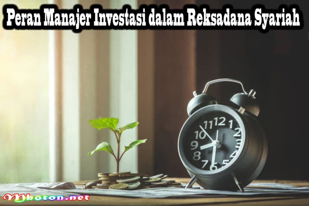Persyaratan dan Ketentuan Investasi Reksadana Syariah OJK 3 Peran Manajer Investasi dalam Reksadana Syariah
