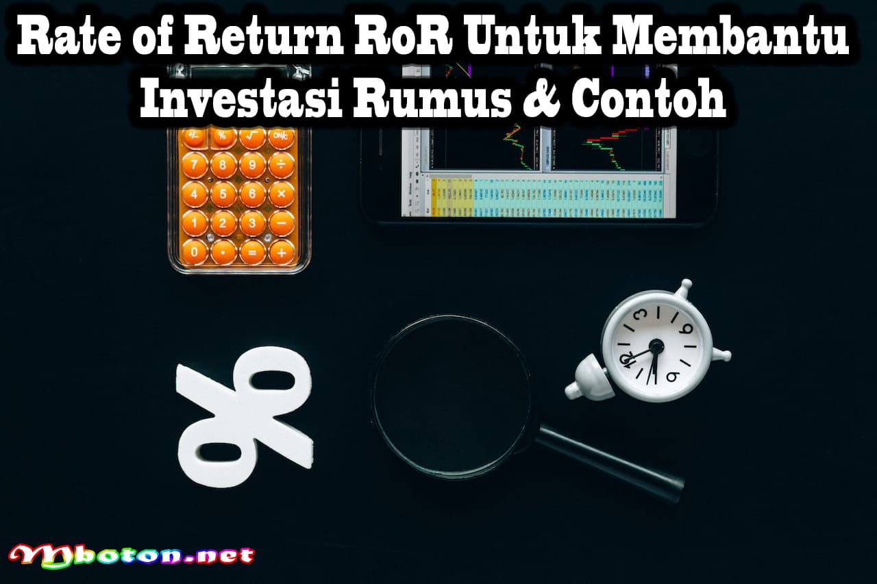 Rate of Return RoR Untuk Membantu Investasi Rumus & Contoh 5 Rate of Return RoR Untuk Membantu Investasi Rumus & Contoh