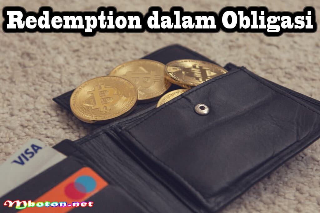 Mengenal Redemption Adalah Istilah dalam Dunia Investasi 3 Redemption dalam Obligasi