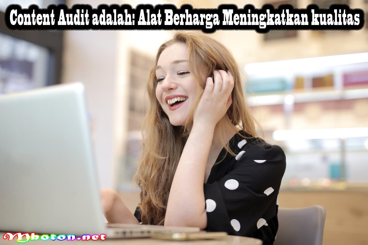Content Audit adalah: Alat Berharga Meningkatkan kualitas 7 Content Audit adalah: Alat Berharga Meningkatkan kualitas