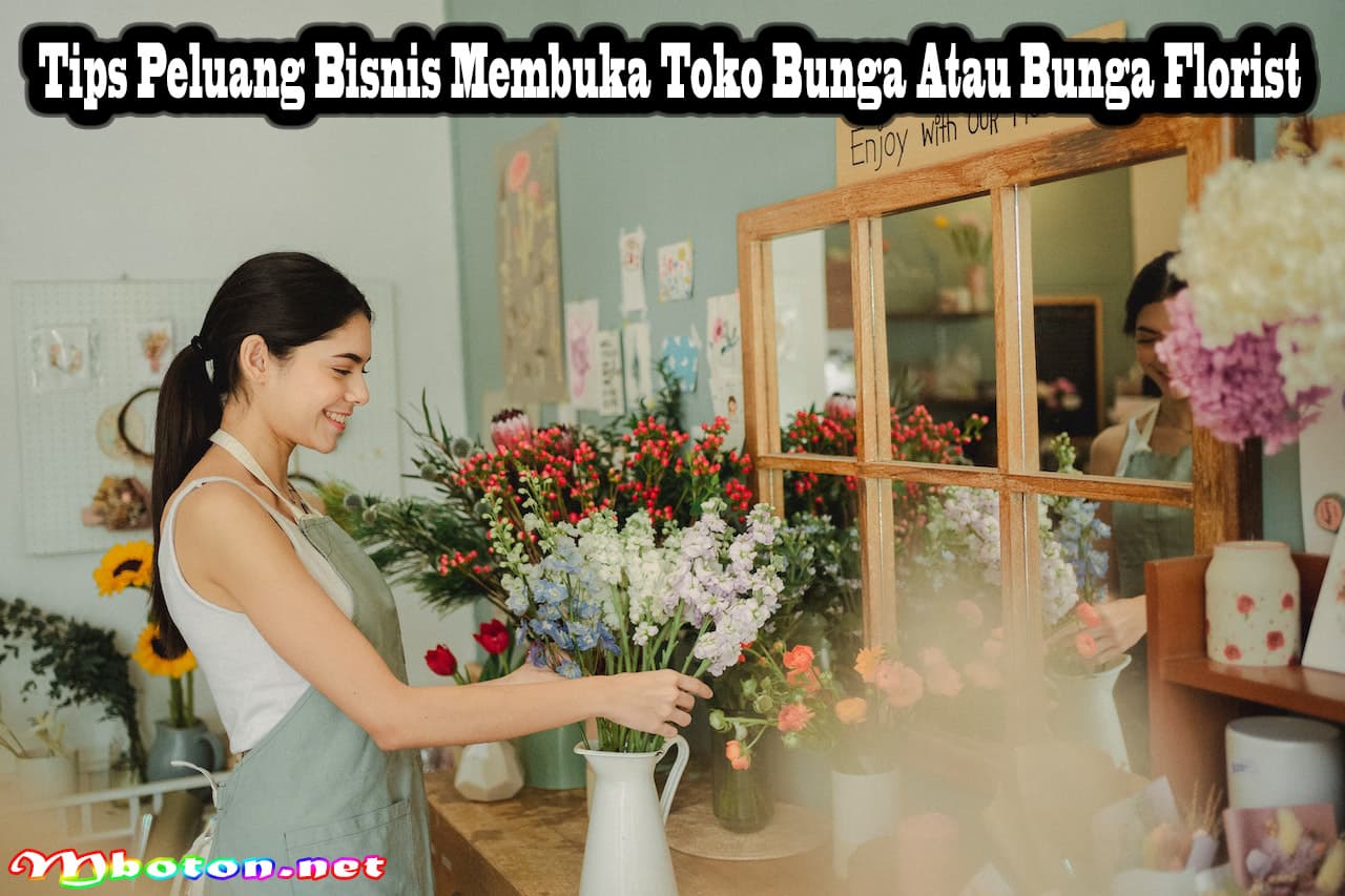 Tips Peluang Bisnis Membuka Toko Bunga Atau Bunga Florist 5 Tips Peluang Bisnis Membuka Toko Bunga Atau Bunga Florist