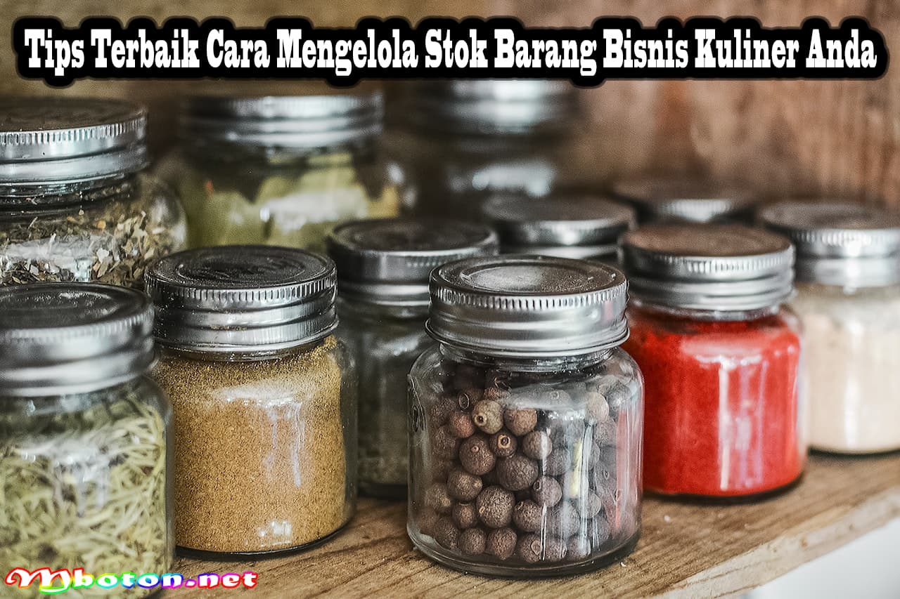 Tips Terbaik Cara Mengelola Stok Barang Bisnis Kuliner Anda 6 Tips Terbaik Cara Mengelola Stok Barang Bisnis Kuliner Anda