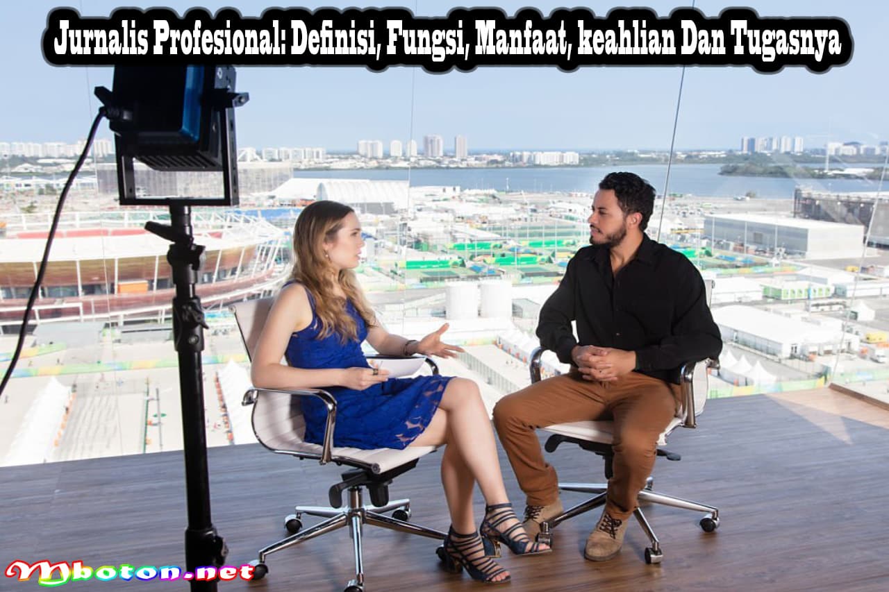 Jurnalis Profesional: Definisi, Fungsi, Manfaat, keahlian Dan Tugasnya 8 Jurnalis Profesional: Definisi, Fungsi, Manfaat, keahlian Dan Tugasnya