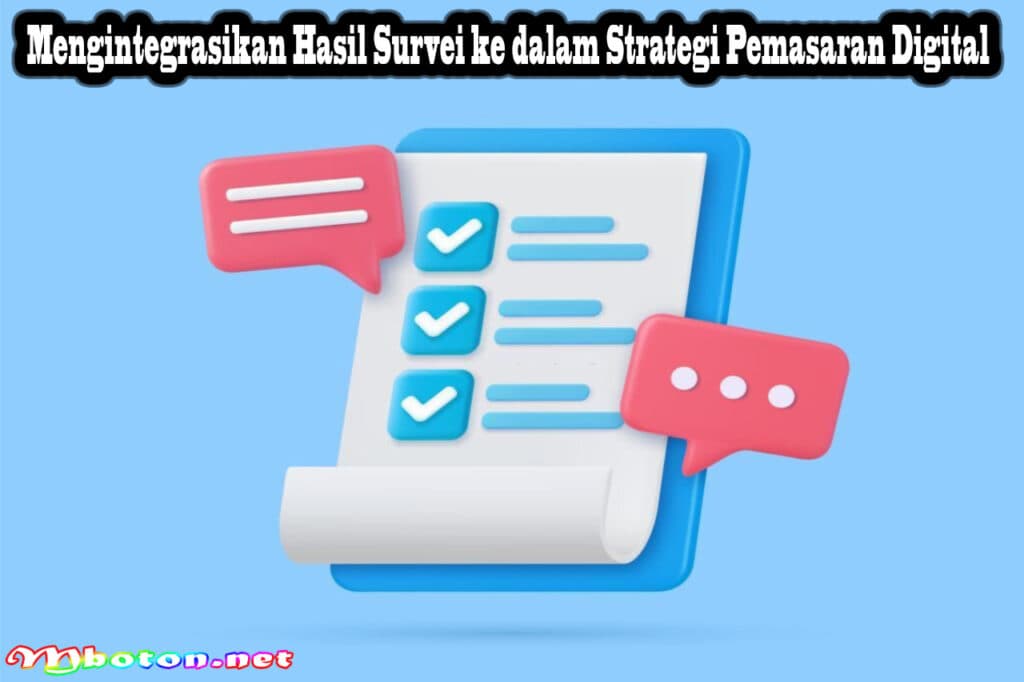 Survei Konsumen: Pengertian, Fungsi, Jenis dan Konsepnya 3 Mengintegrasikan Hasil Survei ke dalam Strategi Pemasaran Digital