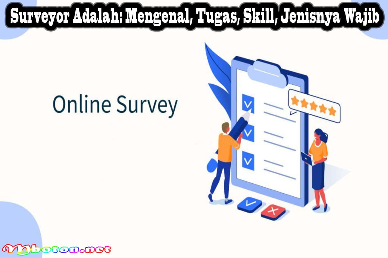 Surveyor Adalah: Mengenal, Tugas, Skill, Jenisnya Wajib 5 Surveyor Adalah: Mengenal, Tugas, Skill, Jenisnya Wajib