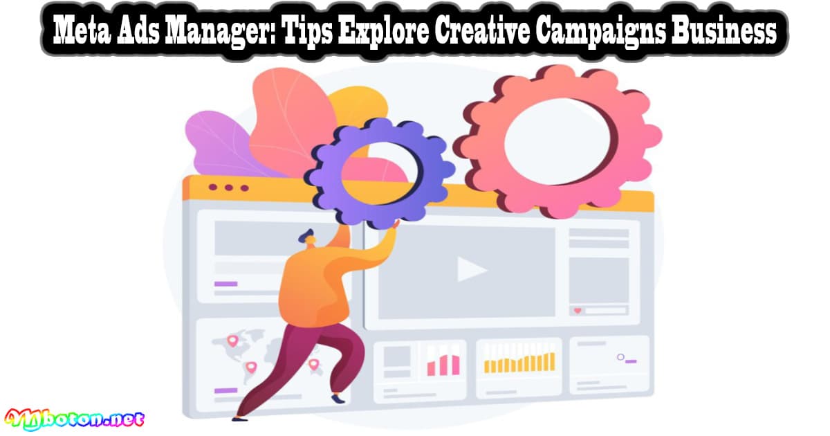 Meta Ads Manager: Tips Explore Creative Campaigns Business 9 Meta Ads Manager: Tips Explore Creative Campaigns Business