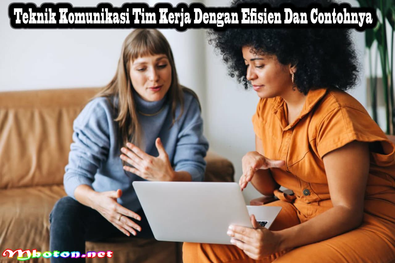Teknik Komunikasi Tim Kerja Dengan Efisien Dan Contohnya 6 Teknik Komunikasi Tim Kerja Dengan Efisien Dan Contohnya
