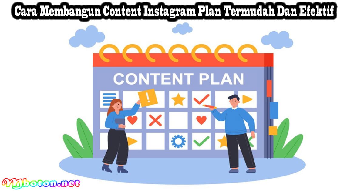 Cara Membangun Content Instagram Plan Termudah Dan Efektif 8 Cara Membangun Content Instagram Plan Termudah Dan Efektif