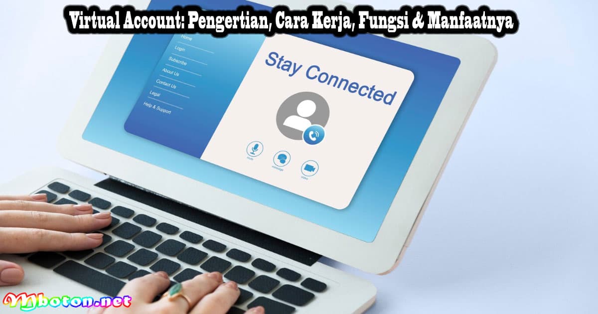 Virtual Account: Pengertian, Cara Kerja, Fungsi & Manfaatnya 7 Virtual Account: Pengertian, Cara Kerja, Fungsi & Manfaatnya