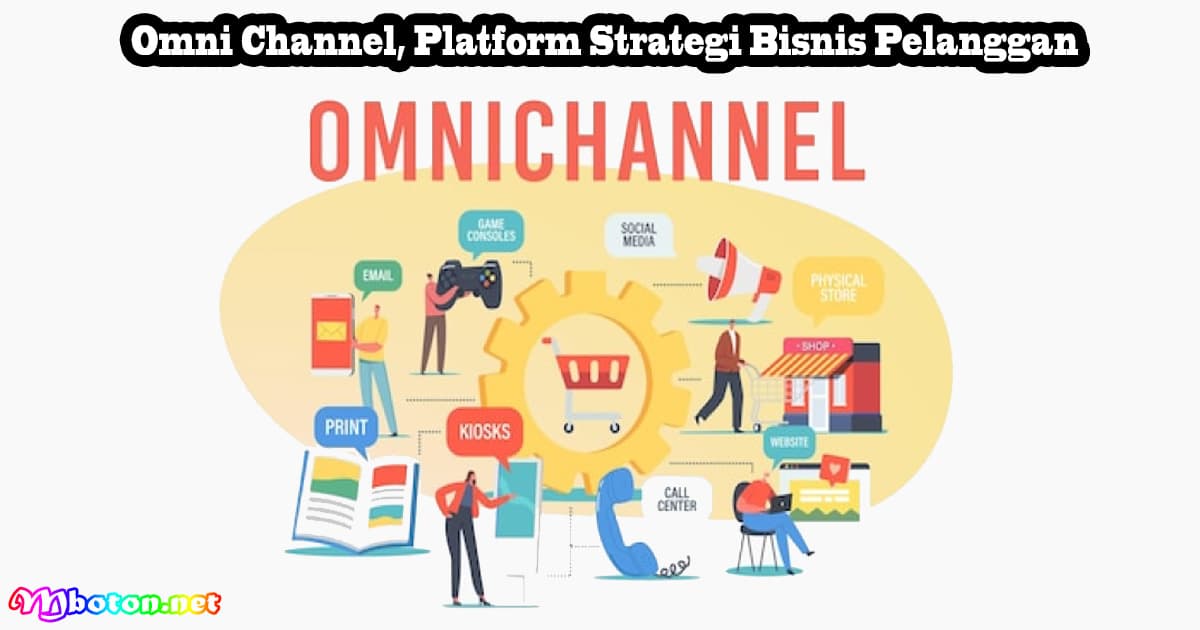 Omni Channel, Platform Strategi Bisnis Pelanggan 4 Omni Channel, Platform Strategi Bisnis Pelanggan