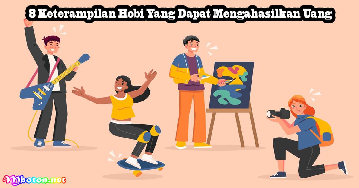 8 Keterampilan Hobi Yang Dapat Menghasilkan Uang 8 8 Keterampilan Hobi Yang Dapat Menghasilkan Uang