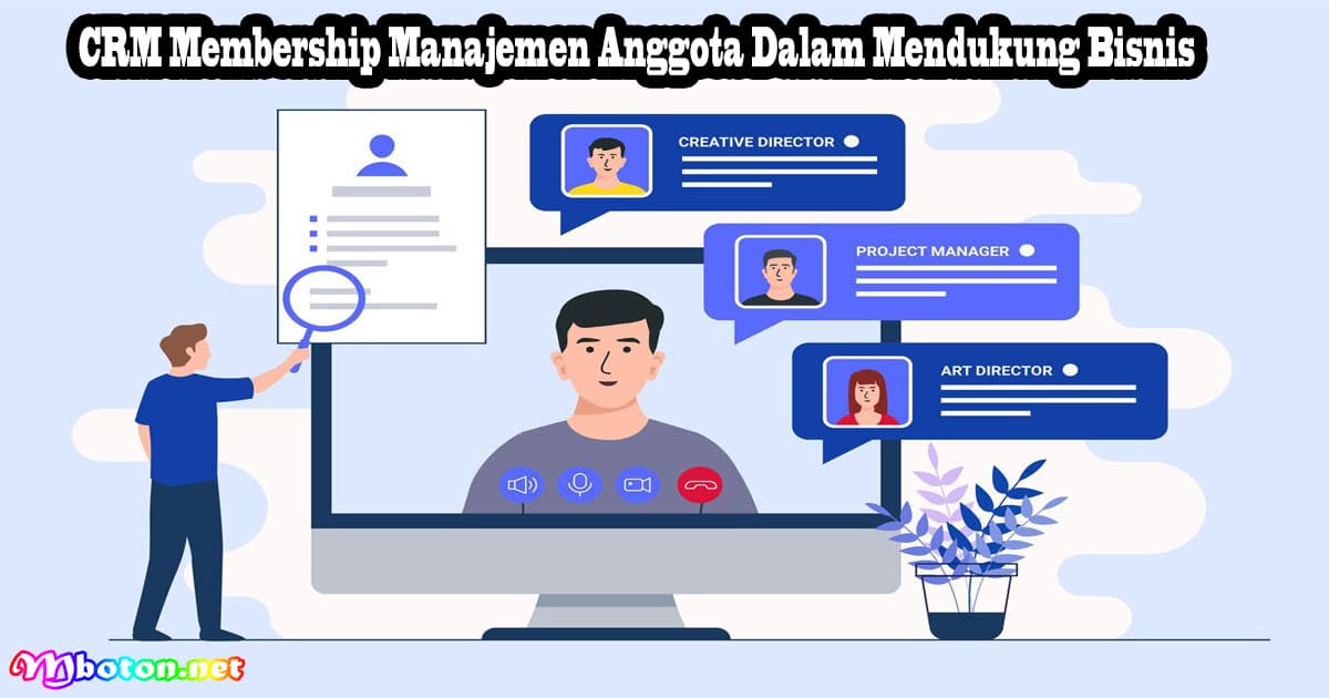CRM Membership Manajemen Anggota Dalam Mendukung Bisnis 6 CRM Membership Manajemen Anggota Dalam Mendukung Bisnis