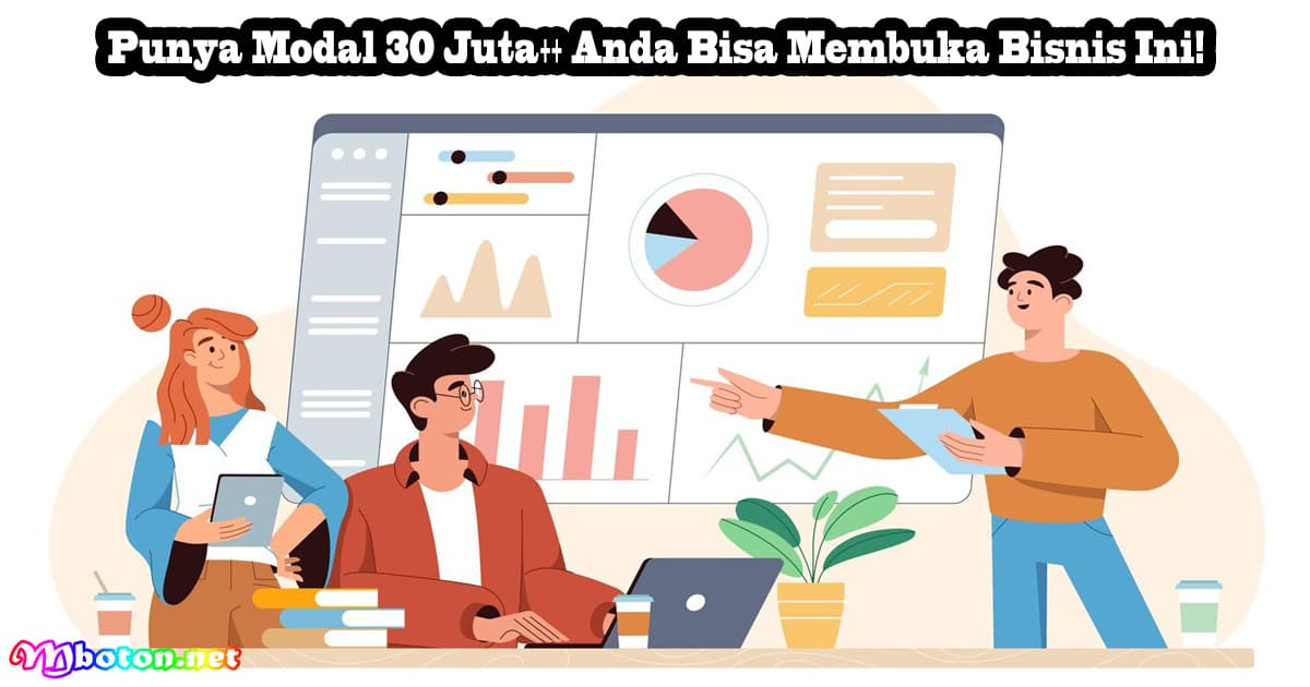 Punya Modal 30 Juta++ Anda Bisa Membuka Bisnis Ini! 14 Punya Modal 30 Juta++ Anda Bisa Membuka Bisnis Ini!