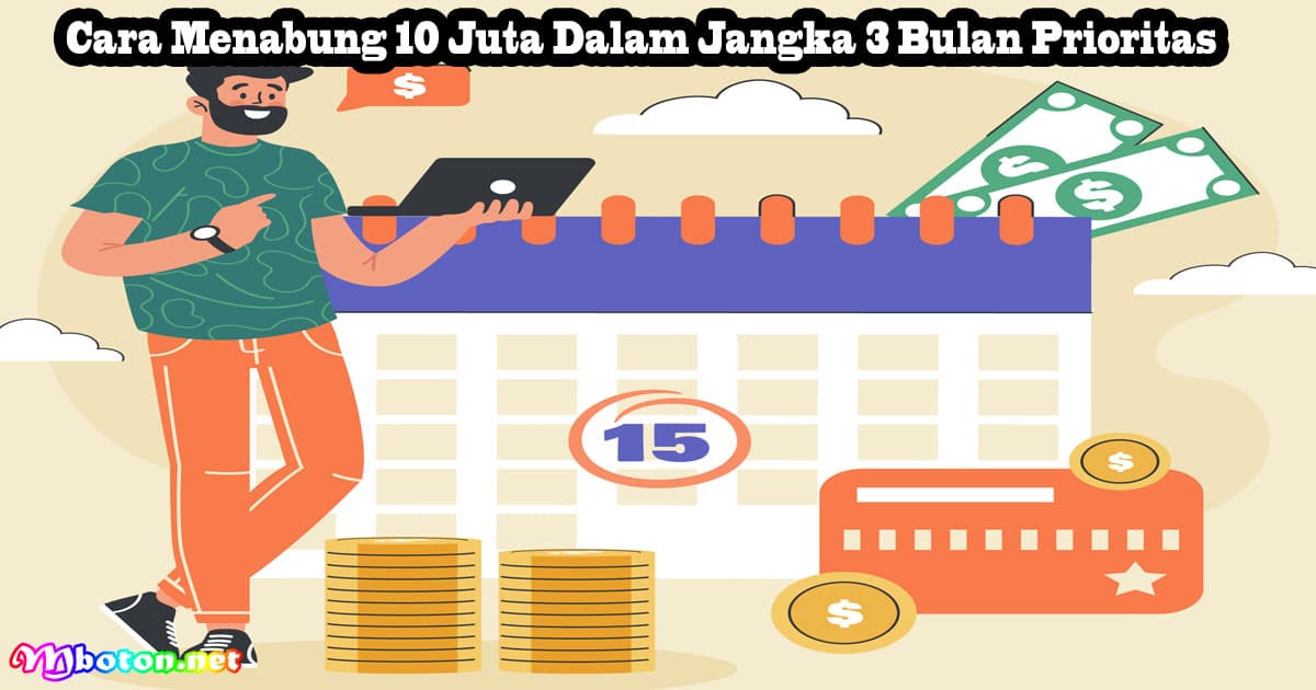 Cara Menabung 10 Juta Dalam Jangka 3 Bulan Prioritas 6 Cara Menabung 10 Juta Dalam Jangka 3 Bulan Prioritas
