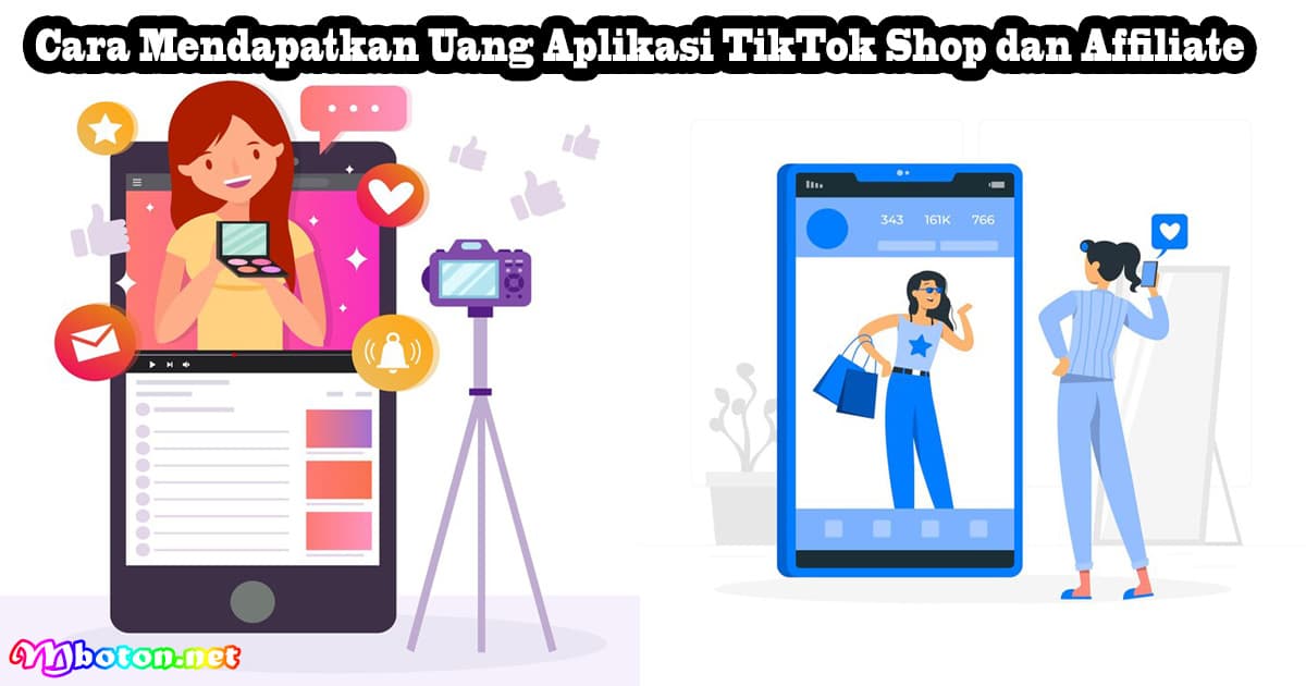 Cara Mendapatkan Uang Aplikasi TikTok Shop dan Affiliate 5 Cara Mendapatkan Uang Aplikasi TikTok Shop dan Affiliate
