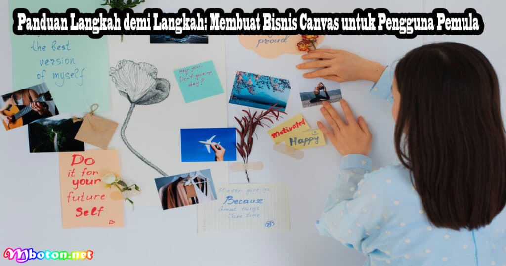Panduan Langkah demi Langkah: Membuat Bisnis Canvas untuk Pengguna Pemula
