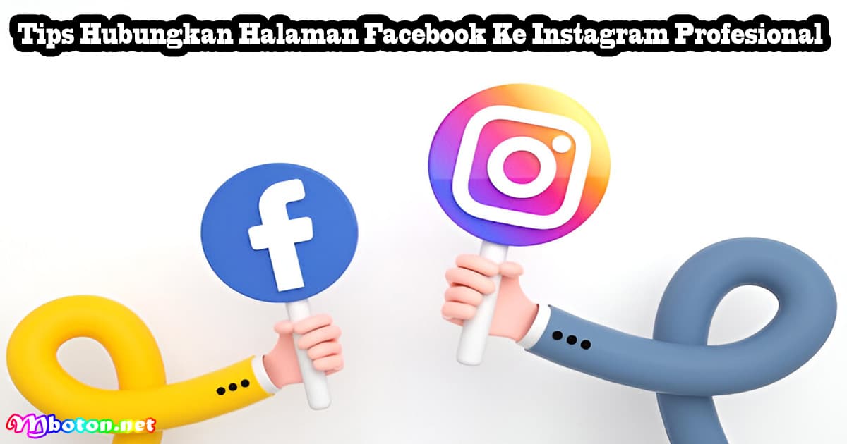 Tips Hubungkan Halaman Facebook Ke Instagram Profesional 5 Tips Hubungkan Halaman Facebook Ke Instagram Profesional