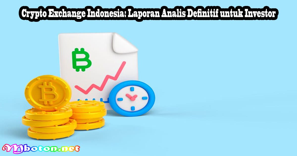 Crypto Exchange Indonesia: Laporan Analis Definitif untuk Investor 8 Crypto Exchange Indonesia: Laporan Analis Definitif untuk Investor