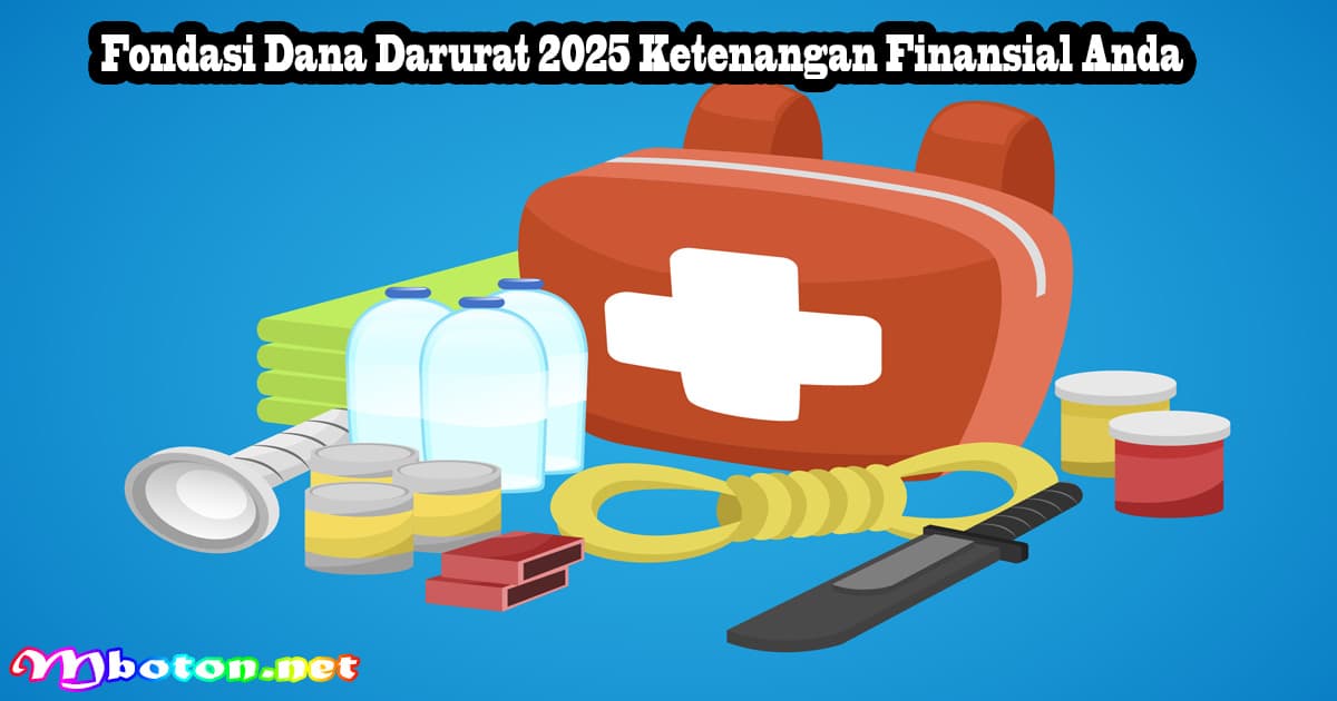 Fondasi Dana Darurat 2025 Ketenangan Finansial Anda 6 Fondasi Dana Darurat 2025 Ketenangan Finansial Anda