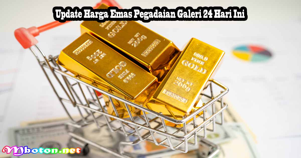 Update Harga Emas Pegadaian Galeri 24 Hari Ini 8 Update Harga Emas Pegadaian Galeri 24 Hari Ini