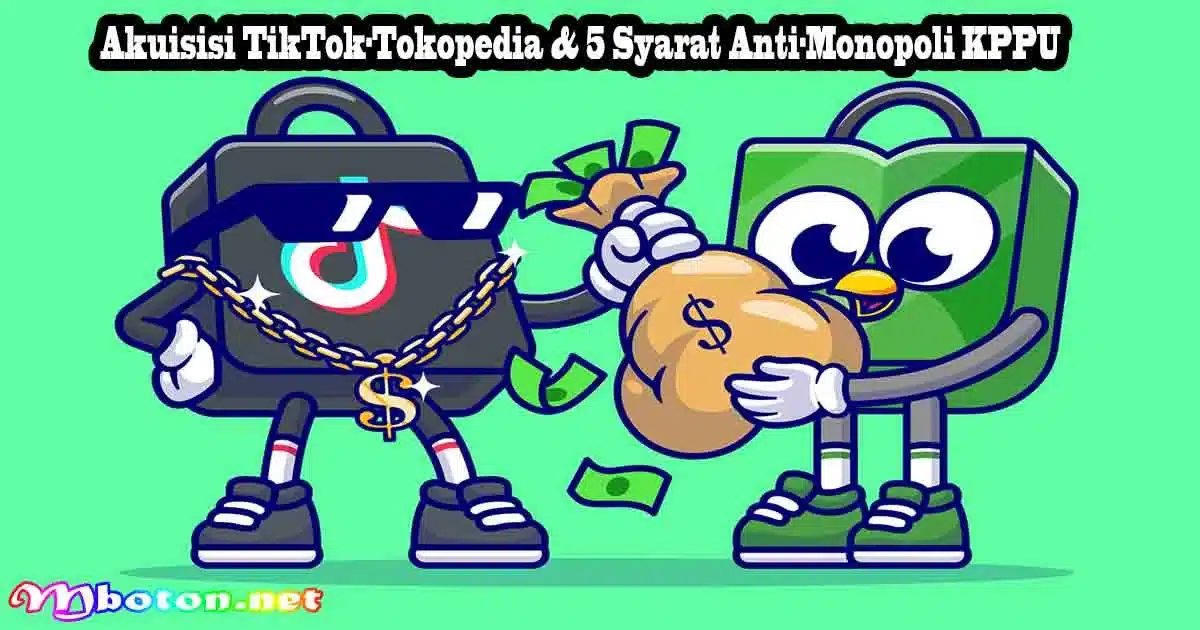 Akuisisi TikTok-Tokopedia & 5 Syarat Anti-Monopoli KPPU 8 Akuisisi TikTok-Tokopedia & 5 Syarat Anti-Monopoli KPPU