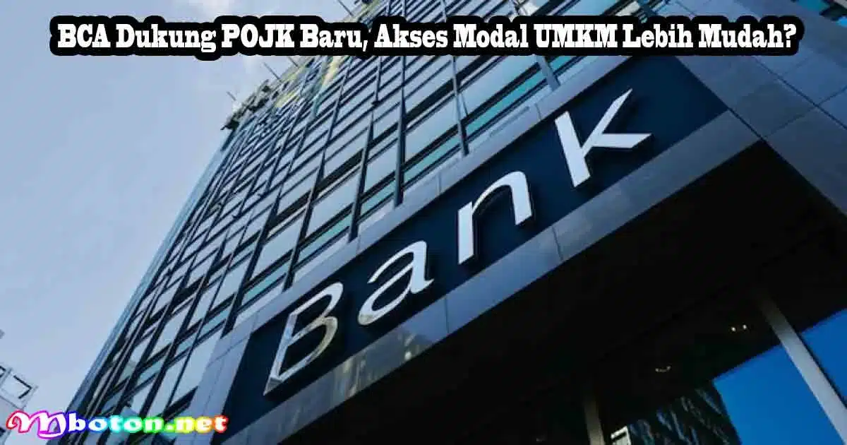 BCA Dukung POJK Baru, Akses Modal UMKM Lebih Mudah? 8 BCA Dukung POJK Baru, Akses Modal UMKM Lebih Mudah?