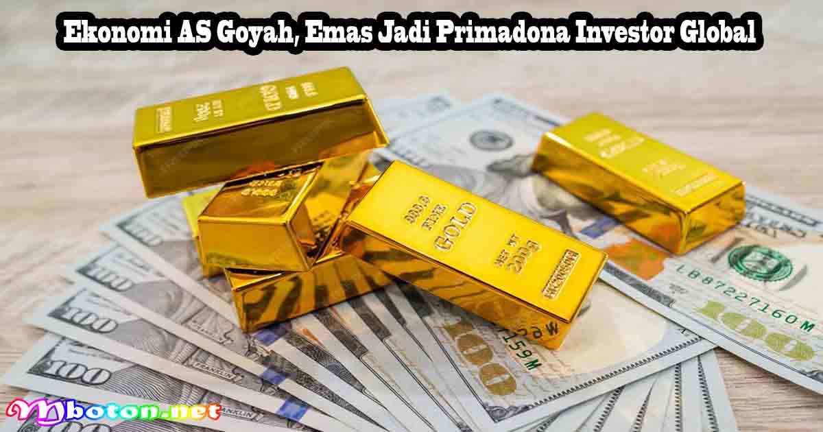 Ekonomi AS Goyah, Emas Jadi Primadona Investor Global 7 Ekonomi AS Goyah, Emas Jadi Primadona Investor Global