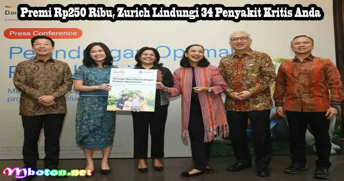 Premi Rp250 Ribu, Zurich Lindungi 34 Penyakit Kritis Anda 3 Premi Rp250 Ribu, Zurich Lindungi 34 Penyakit Kritis Anda