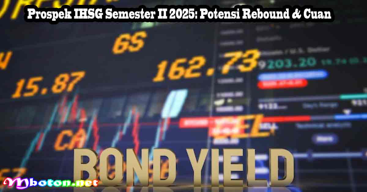 Prospek IHSG Semester II 2025: Potensi Rebound & Cuan 8 Prospek IHSG Semester II 2025: Potensi Rebound & Cuan