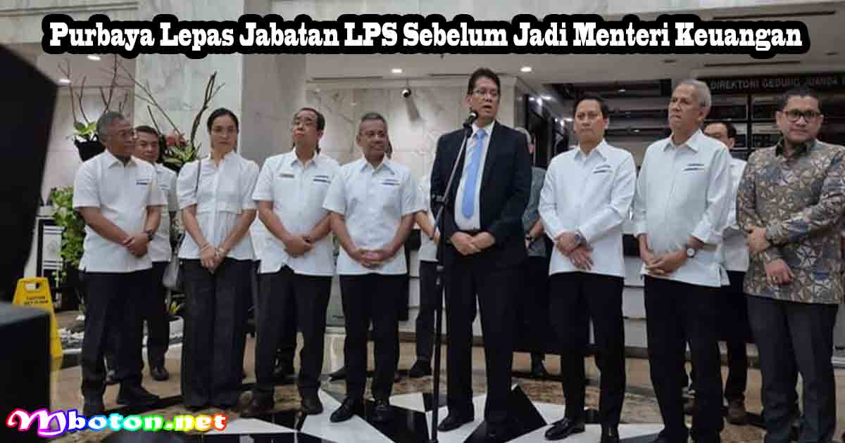 Purbaya Lepas Jabatan LPS Sebelum Jadi Menteri Keuangan 6 Purbaya Lepas Jabatan LPS Sebelum Jadi Menteri Keuangan