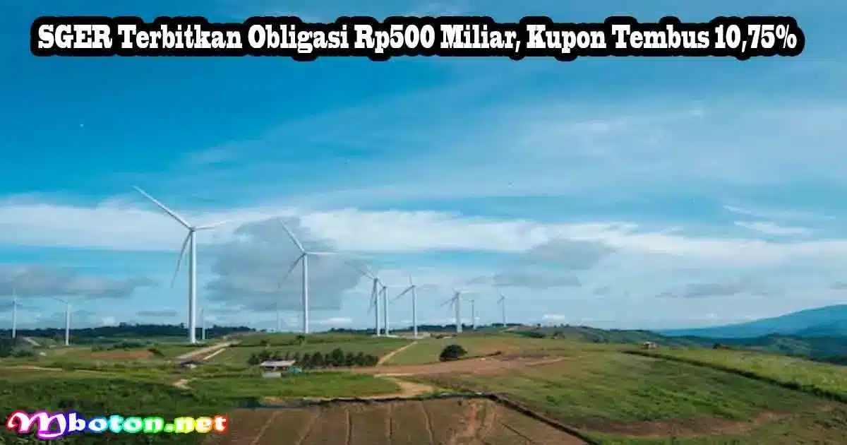 SGER Terbitkan Obligasi Rp500 Miliar, Kupon Tembus 10,75% 6 SGER Terbitkan Obligasi Rp500 Miliar, Kupon Tembus 10,75%