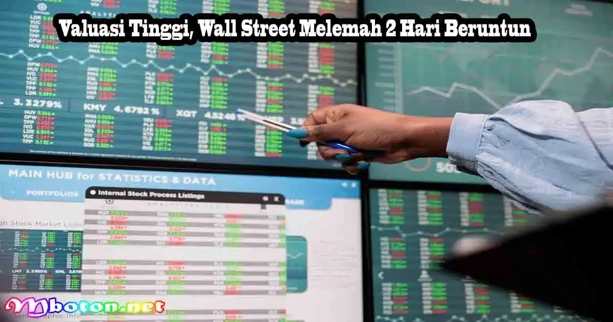 Valuasi Tinggi, Wall Street Melemah 2 Hari Beruntun 9 Valuasi Tinggi, Wall Street Melemah 2 Hari Beruntun