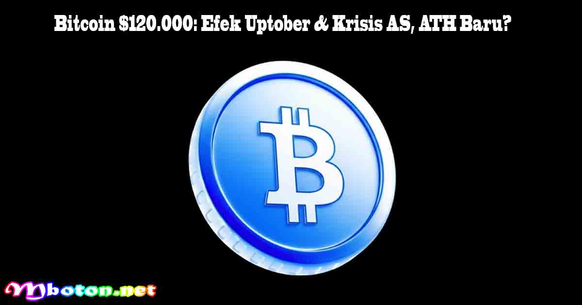 Bitcoin $120.000: Efek Uptober & Krisis AS, ATH Baru? 7 Bitcoin $120.000: Efek Uptober & Krisis AS, ATH Baru?