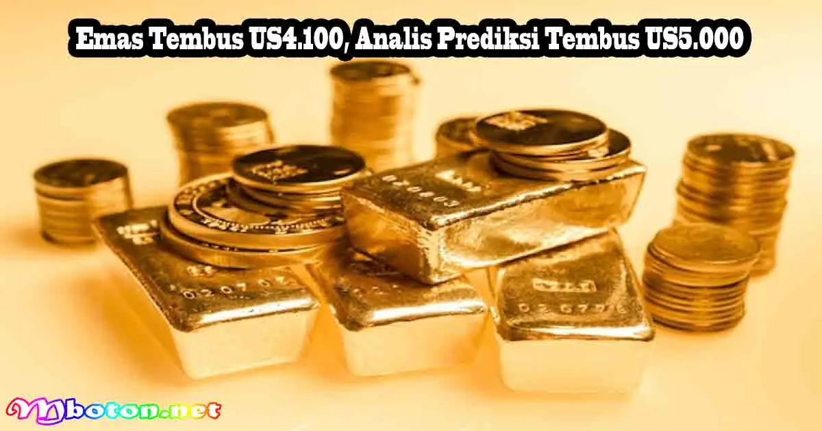 Emas Tembus US4.100, Analis Prediksi Tembus US5.000 9 Emas Tembus US4.100, Analis Prediksi Tembus US5.000