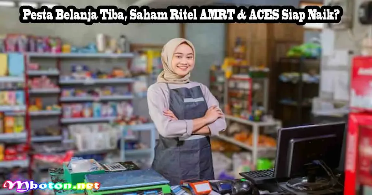 Pesta Belanja Tiba, Saham Ritel AMRT & ACES Siap Naik? 8 Pesta Belanja Tiba, Saham Ritel AMRT & ACES Siap Naik?